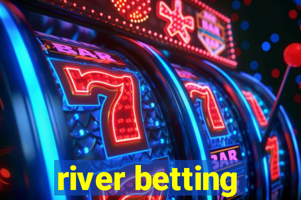 river betting