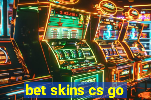 bet skins cs go