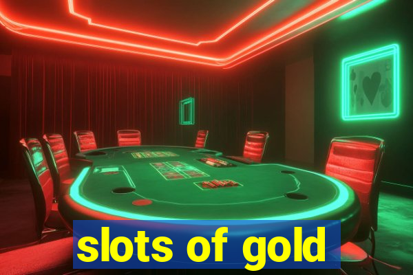 slots of gold