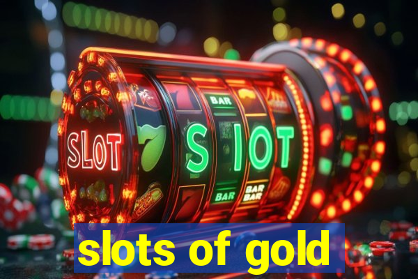 slots of gold