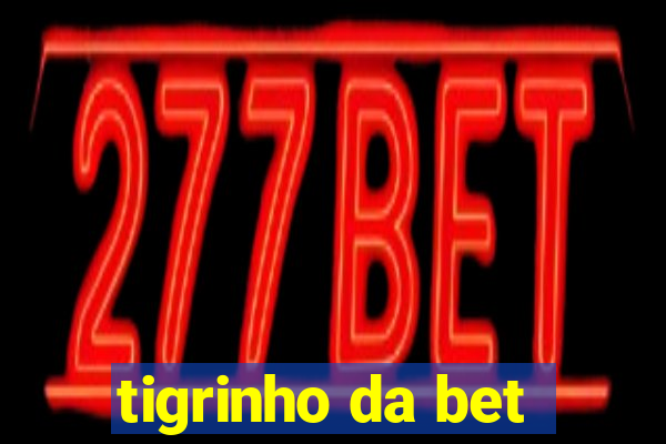 tigrinho da bet