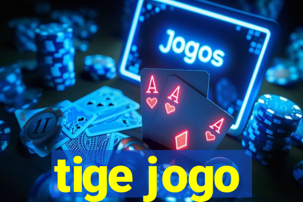 tige jogo