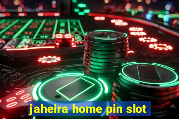 jaheira home pin slot