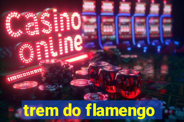 trem do flamengo