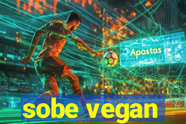 sobe vegan