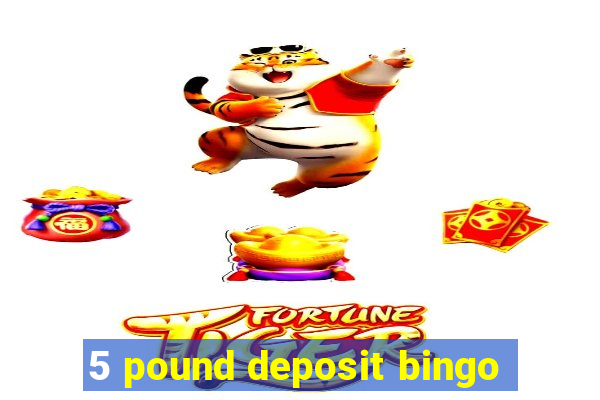 5 pound deposit bingo