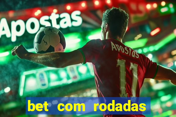 bet com rodadas gratis sem deposito