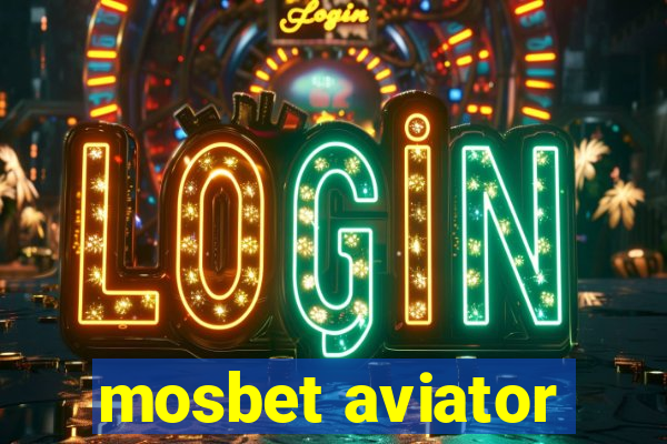 mosbet aviator