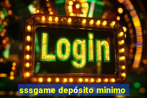 sssgame depósito minimo