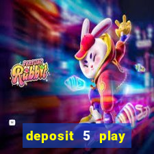 deposit 5 play with 40 casino