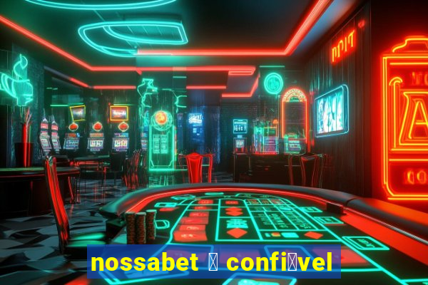 nossabet 茅 confi谩vel