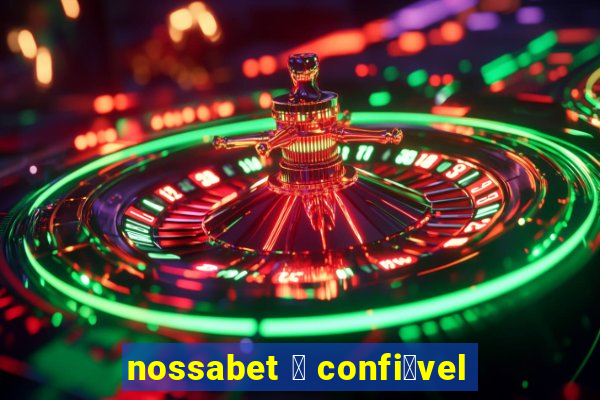 nossabet 茅 confi谩vel