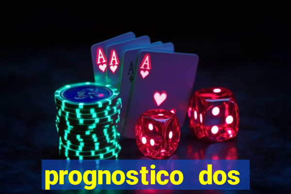 prognostico dos jogos de hoje