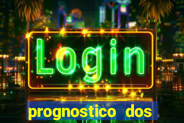 prognostico dos jogos de hoje