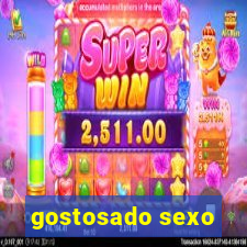 gostosado sexo