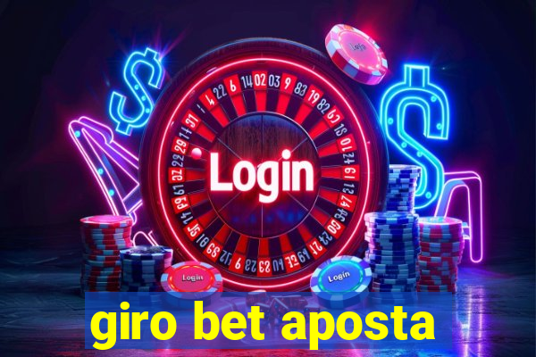 giro bet aposta