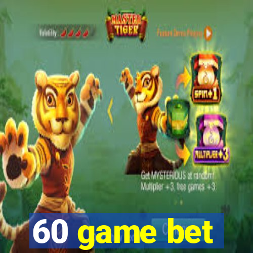 60 game bet