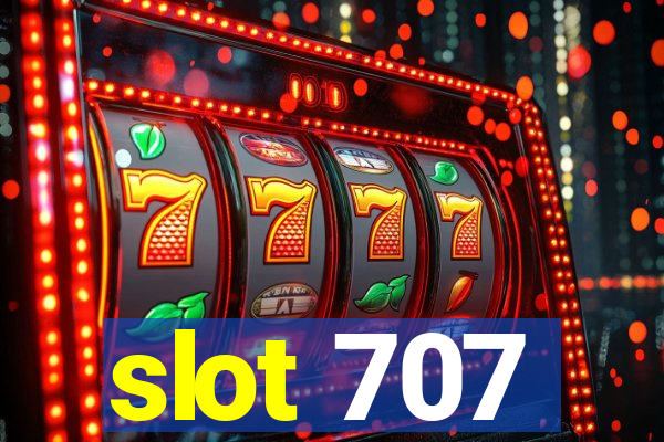 slot 707