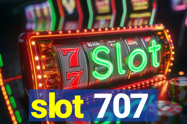 slot 707