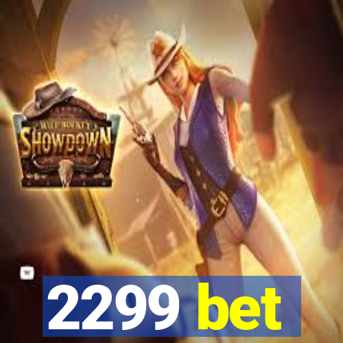 2299 bet