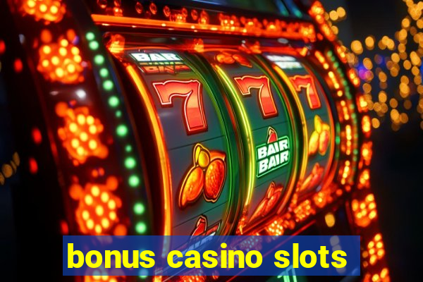 bonus casino slots