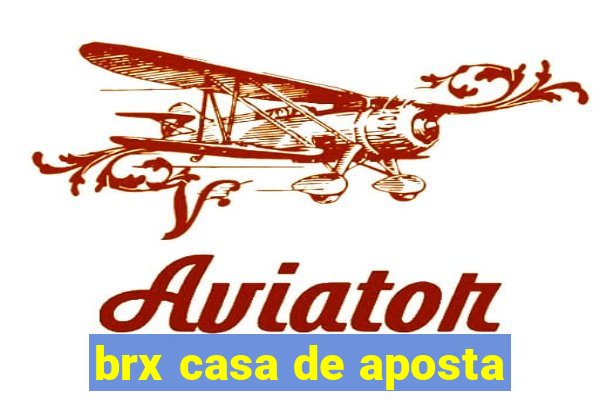 brx casa de aposta