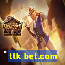 ttk bet.com