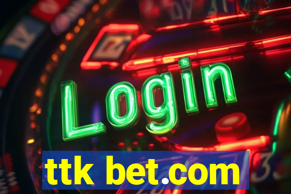 ttk bet.com