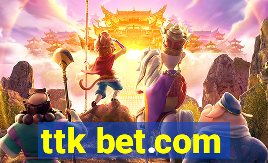 ttk bet.com