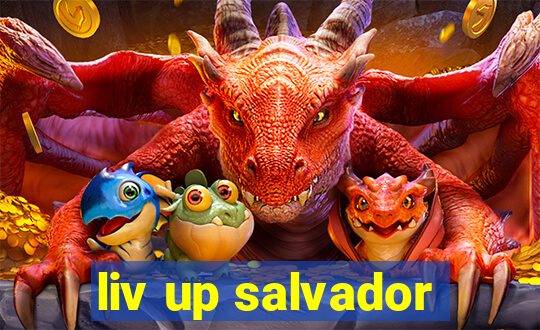 liv up salvador