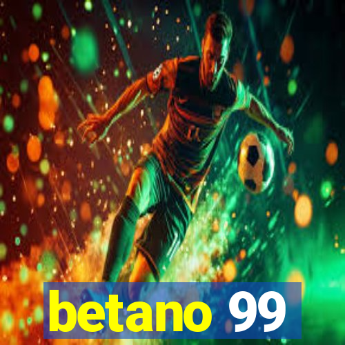 betano 99