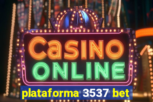 plataforma 3537 bet