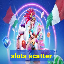 slots scatter