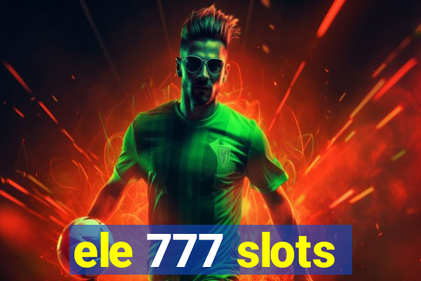 ele 777 slots