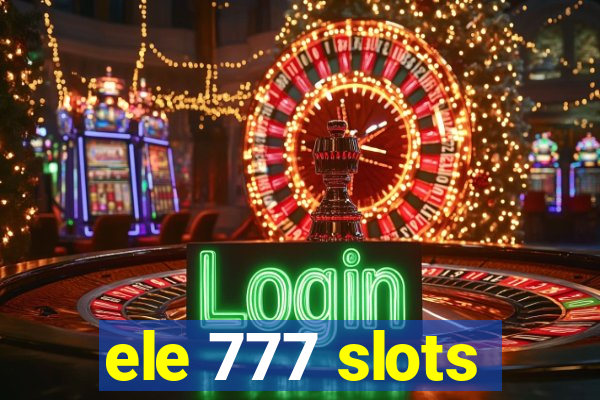 ele 777 slots