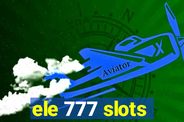 ele 777 slots