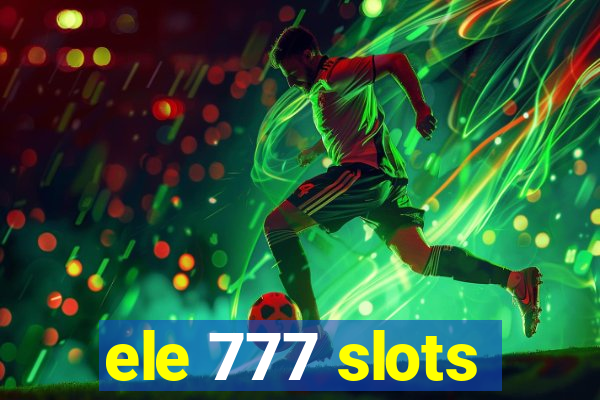 ele 777 slots