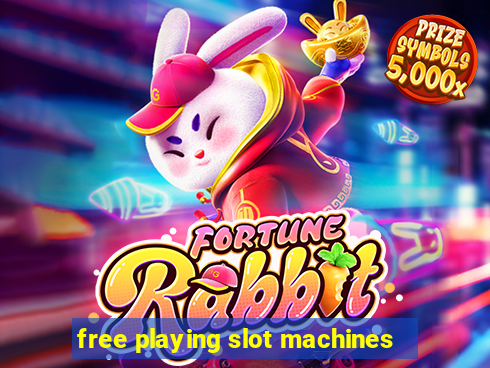 free playing slot machines