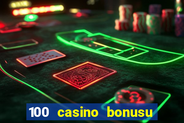 100 casino bonusu veren siteler