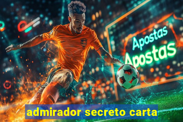 admirador secreto carta