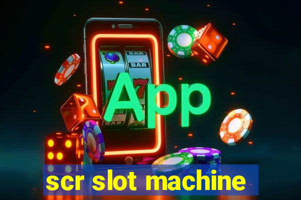 scr slot machine