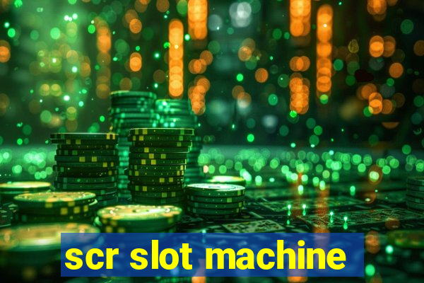 scr slot machine