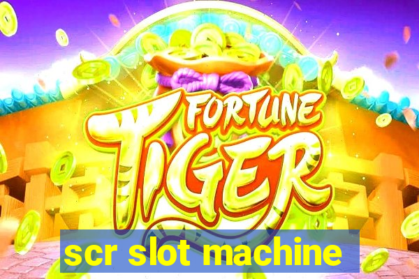 scr slot machine