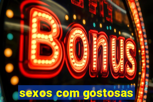 sexos com gostosas