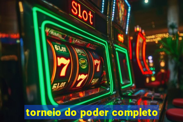 torneio do poder completo