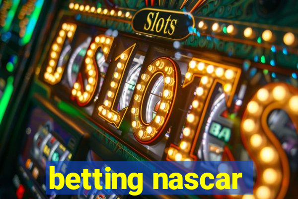 betting nascar