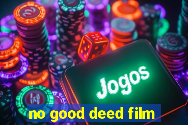 no good deed film