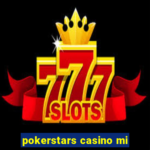 pokerstars casino mi