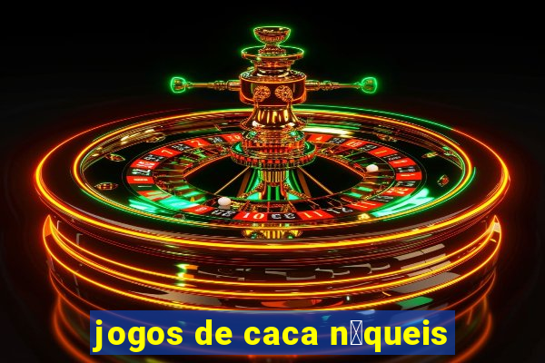 jogos de caca n铆queis