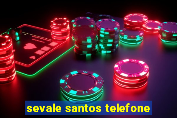 sevale santos telefone